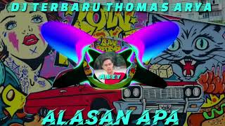 DJ ALASAN APA THOMAS ARYA TERBARU