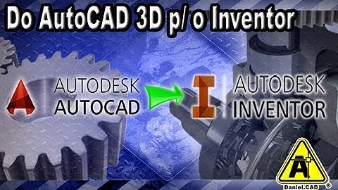 Autodesk Inventor 2013 - Importando arquivo 3D do AutoCAD