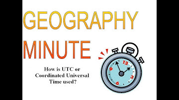 How is UTC or Coordinated Universal Time used?