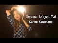 Suramai Akhiyon Mai - Kanne Kalemane | Mashup by Suprabha KV