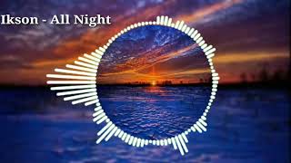 Ikson - All Night Smej Channel Tropical House