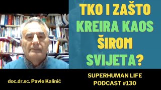Pavle Kalinić - 'Tko i s kojim ciljem kreira kaos diljem svijeta' Podcast Superhuman