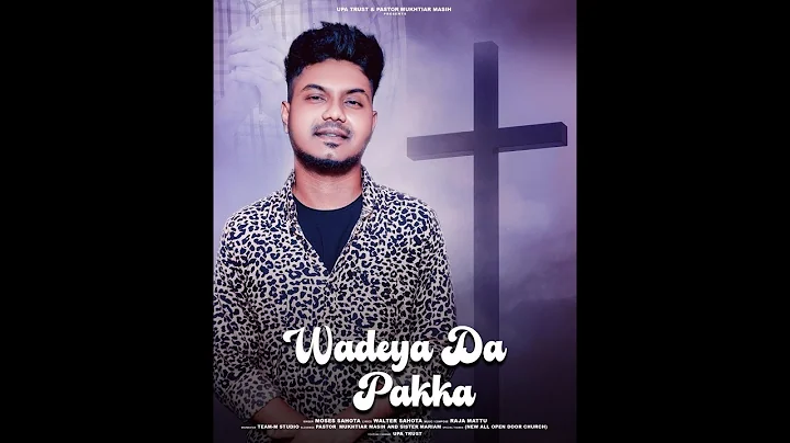 Wadeya Da Pakka || Moses Sahota || U.P.A Trust || ...