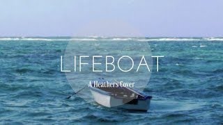 Lifeboat | A Heathers Cover