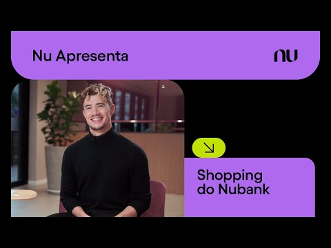 Shopping do Nubank: como funciona? Quais as vantagens de comprar pelo Nu? | Nu Apresenta