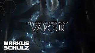 Markus Schulz Presents Dakota - Vapour