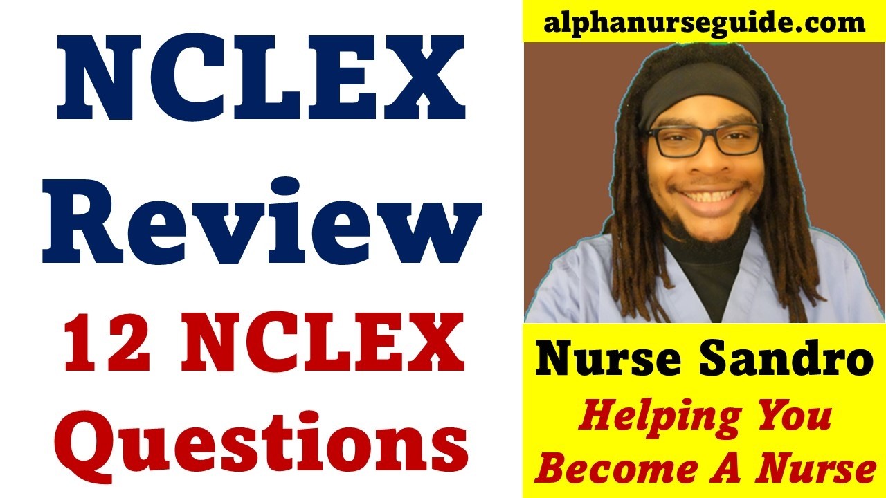 12 NCLEX Questions and Answers with Rationales | NCLEX Review