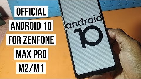 Download and Install Official Android 10 Update on Asus Zenfone Max Pro M2/M1