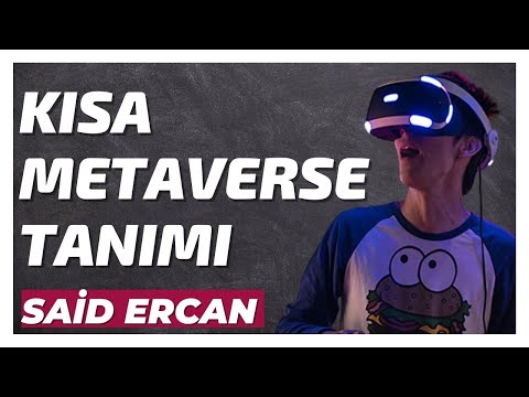 METAVERSE KISA TANIMI - METAVERSE NEDİR? - Said Ercan