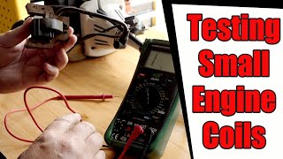 How to test  a small engine coil using a Multimeter.