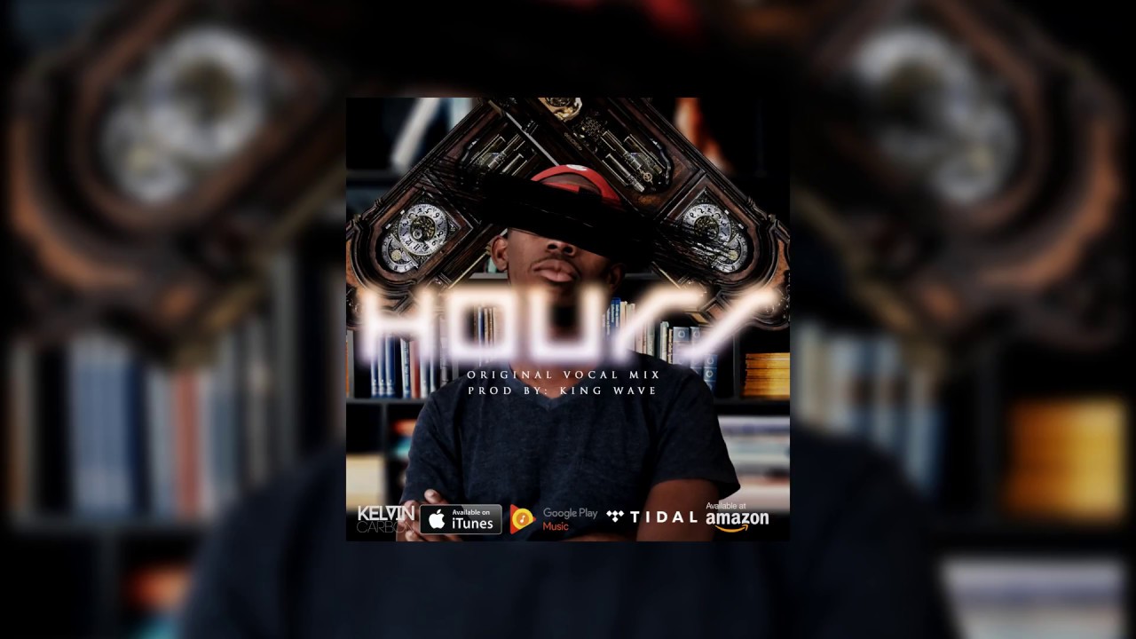 KelvinCarbon - Hours (Original Vocal Mix) (Prod. By King Wave) (Official Audio) adlı videoyu YouTube'da izle KelvinCarbon - Hours (Original Vocal Mix) (Prod. By King Wave) (Official Audio) adlı videoyu YouTube'da izle