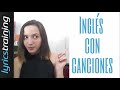 Inglés con CANCIONES!!! Lyricstraining!! liliana rignack