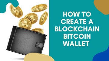 BITCOIN: How To Create A Blockchain Bitcoin Wallet