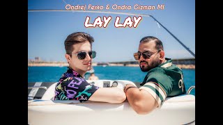 Ondrej Ferko & Ondra Gizman Ml - Lay Lay (OFFICIAL VIDEO)