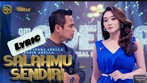 SALAHMU SENDIRI DIFARINA INDRA FT FENDIK ADELLA / LYRIC