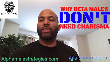 Why Beta Males Don’t Need Charisma & Why Most Beta Males Have A Scarcity Mindset