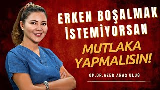 Erken boşalmak istemiyorsan mutlaka yapmalısın! I Ön sevişme gerekli midir? #erkenboşalma