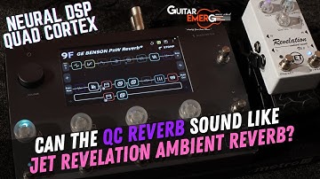 Neural DSP Quad Cortex - Can the QC Reverb sound like JET Revelation Ambient Reverb?