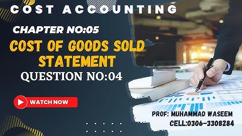 Cost of goods sold statement|Question no 4|Cost Accounting Chapter no 05 Financial statement|