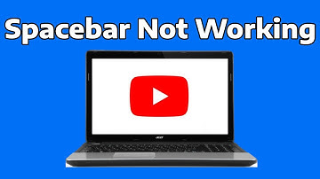 How To Fix YouTube Spacebar Pause Not Working