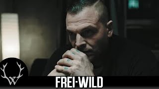 Frei.Wild  Und ich war wieder da [Offizielles Video]