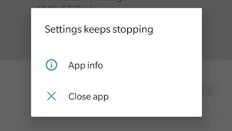 what to do when setting keeps stopping | what to do if your settings won