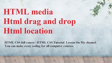 HTML media | Html drag and drop | hmtl location "LearnWebDesign with @Google."
