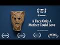 A Face Only A Mother Could Love | A Short-Film by Robert Gaudette.