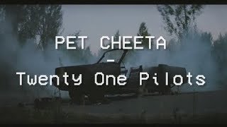 Pet Cheeta - Twenty One Pilots - Tradução PTBR