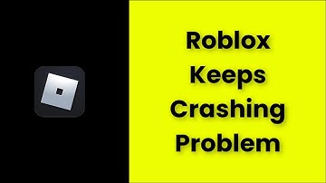 Roblox Keeps Crashing Issue Android & Ios - 2022