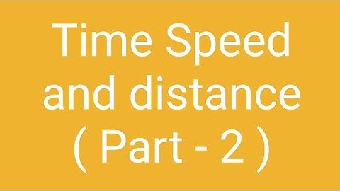 Time Speed and distance ( part - 2 ) | UPSC EPFO | SSC