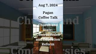 Aug 7, 2024 #shorts #pagancoffeetalk #podcast #witchcraft #politics #schoolreform