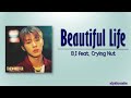 B.I - Beautiful Life (개가트닌생) (feat. Crying Nut) [Rom|Eng Lyric]