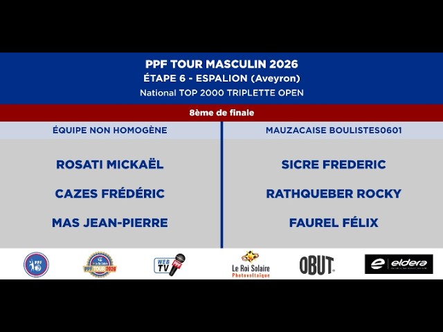 Miniature : PPF TOUR MASCULIN 2026 - Étape 6 - ESPALION - 8ème de finale - ROSATI vs SICRE.