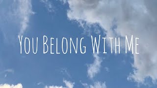 Taylor Swift - You Belong With Me (Taylor's Version) (lyrics)