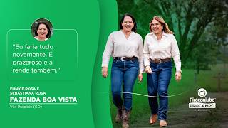 Histórias Pró: Fazenda Boa Vista (Vila Propício - GO) e um negócio rentável e próspero de duas irmãs