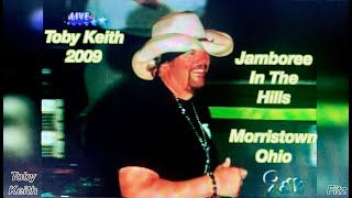 2009 Toby Keith @Jamboree  In The Hills Morristown Ohio