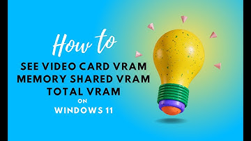 How to see Video Card VRAM Memory Shared VRAM Total VRAM on Windows 10