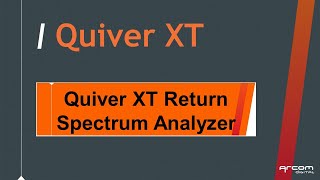 Quiver XT Return Spectrum Analyzer