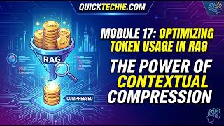 Module 17 Optimizing Token Usage in RAG The Power of Contextual Compression