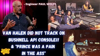 'Van Halen Did Not Track on Bushnell API Console & Prince Was A Pain In The A**'  Paul Wolff