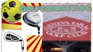 Geneva farms course vlog