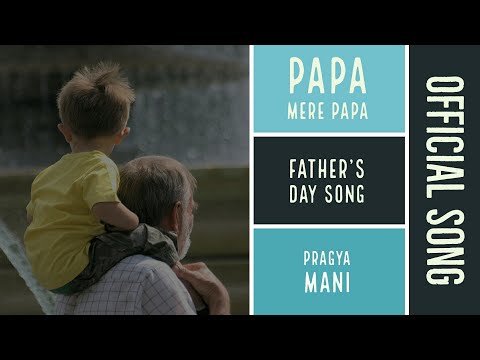 papa-mere-papa-video-|-pragyamani-|-official-song-2018