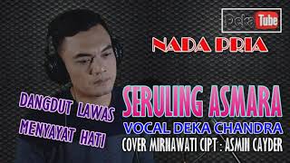 Seruling Asmara Cover Nada Pria Deka Chandra