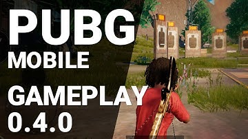PUBG Mobile 0.4.0 Gameplay [1080p/60fps]