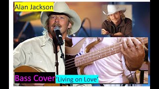 Alan Jackson - Living on Love_Bass Cover