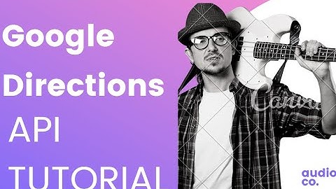 Google Maps Direction API tutorial using Android Studio