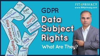 What Are Data Subject Rights? Or What Are Data Subject Access Rights (DSARs)?