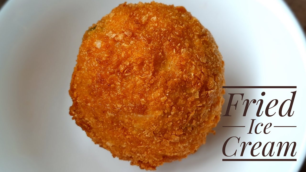 Fried Ice Cream Recipe By Cookery Dookery Deep Fried Ice Cream