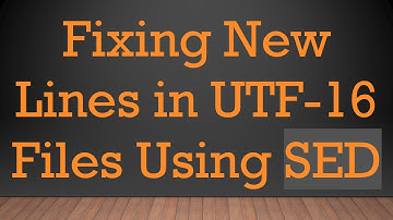 Fixing New Lines in UTF-16 Files Using SED